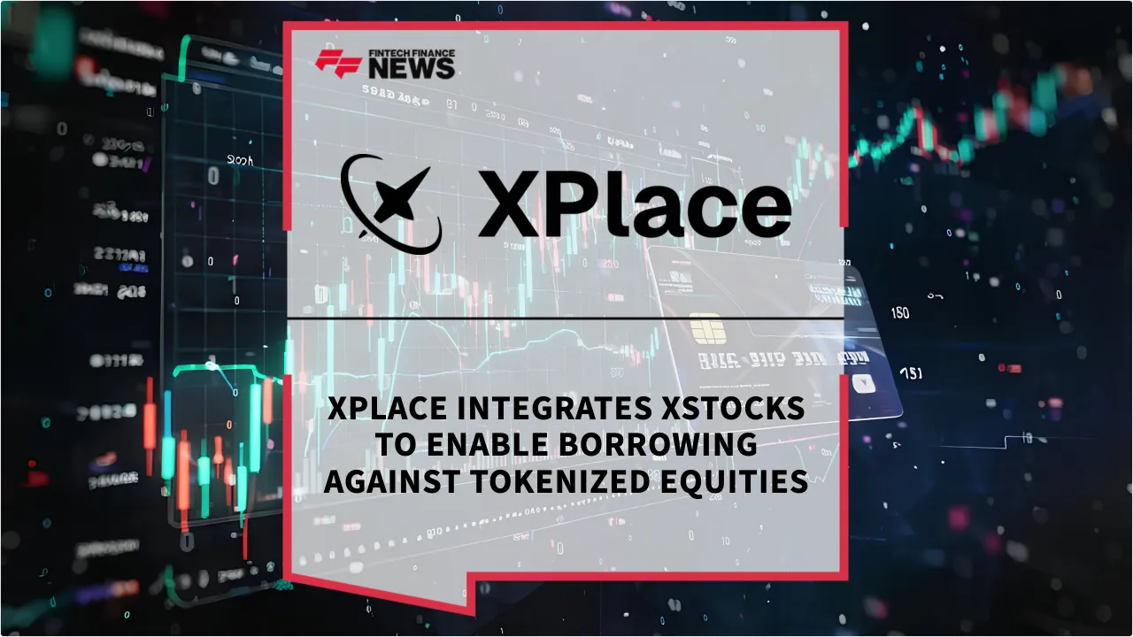 Press Release: XPlace Integrates xStocks to Enable Borrowing Against Tokenized Equities | Featured Image by FF News