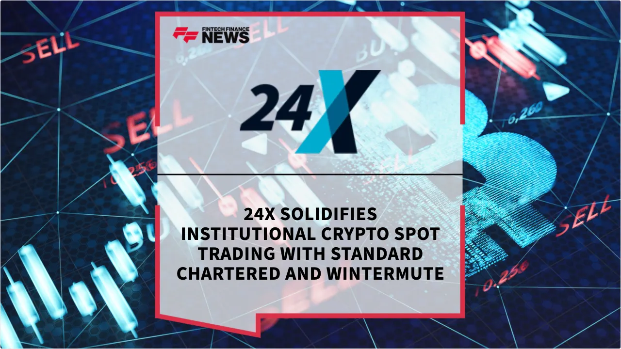Press Release: 24X Solidifies Institutional Crypto Spot Trading with Standard Chartered and Wintermute | Featured Image by FF News