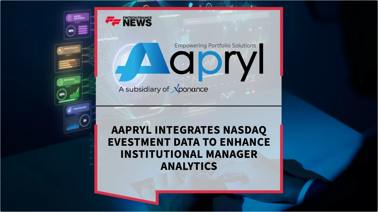 Press Release: Aapryl Integrates Nasdaq eVestment Data to Enhance Institutional Manager Analytics | Featured Image by FF News