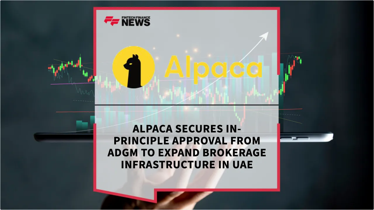 Press Release: Alpaca Secures In-Principle Approval from ADGM to Expand Brokerage Infrastructure in UAE | Featured Image by FF News