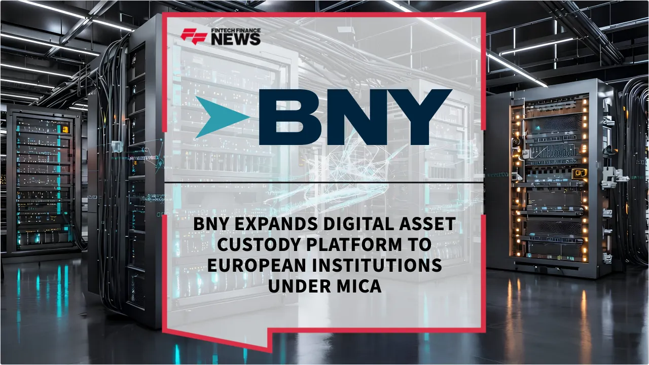 Press Release: BNY Expands Digital Asset Custody Platform to European Institutions Under MiCA | Featured Image by FF News