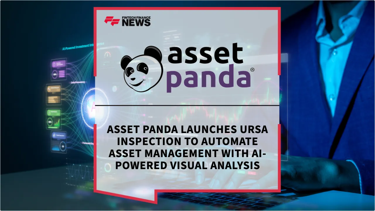 Press Release: Asset Panda Launches Ursa Inspection to Automate Asset Management with AI-Powered Visual Analysis | Featured Image by FF News