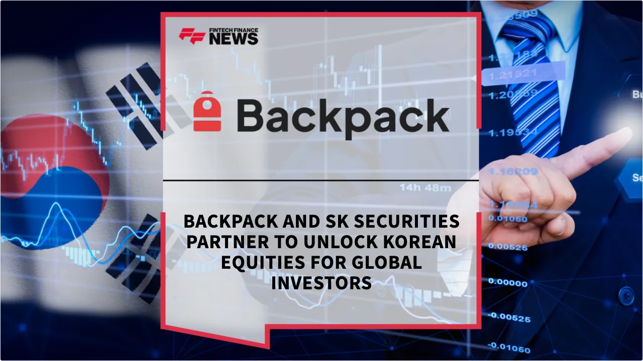 Press Release: Backpack and SK Securities Partner to Unlock Korean Equities for Global Investors | Featured Image by FF News