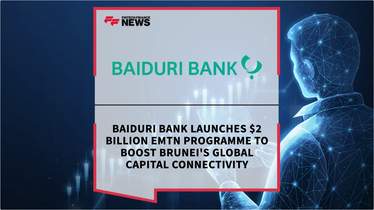 Press Release: Baiduri Bank Launches $2 Billion EMTN Programme to Boost Brunei's Global Capital Connectivity | Featured Image by FF News