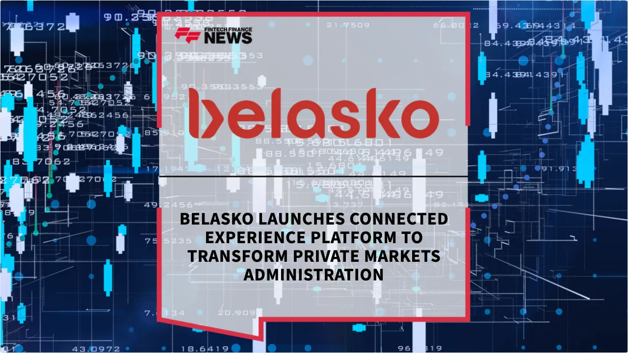 Press Release: Belasko Launches Connected Experience Platform to Transform Private Markets Administration | Featured Image by FF News