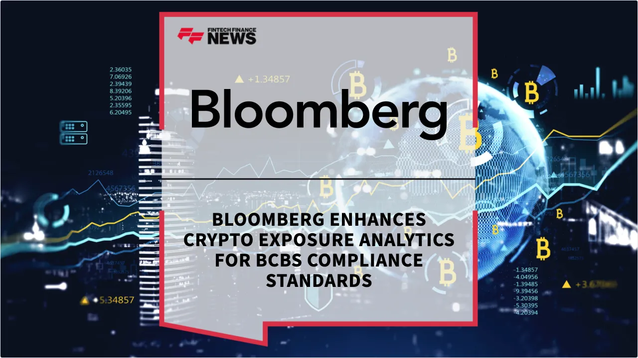 Press Release: Bloomberg Enhances Crypto Exposure Analytics for BCBS Compliance Standards | Featured Image by FF News