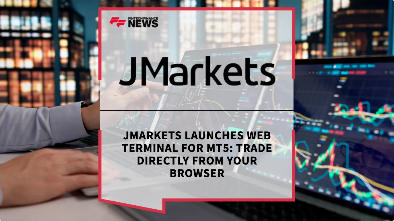 Press Release: JMarkets Launches Web Terminal for MT5: Trade Directly from Your Browser | Featured Image by FF News
