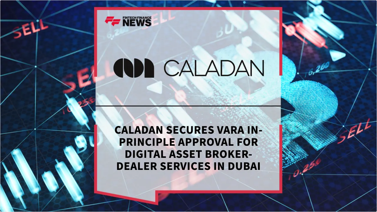 Press Release: Caladan Secures VARA In-Principle Approval for Digital Asset Broker-Dealer Services in Dubai | Featured Image by FF News