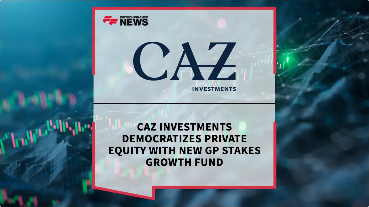 Press Release: CAZ Investments Democratizes Private Equity with New GP Stakes Growth Fund | Featured Image by FF News