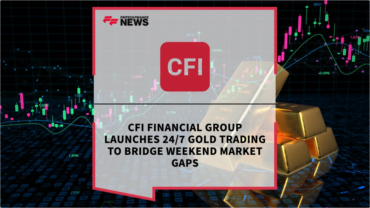 Press Release: CFI Financial Group Launches 24/7 Gold Trading to Bridge Weekend Market Gaps | Featured Image by FF News