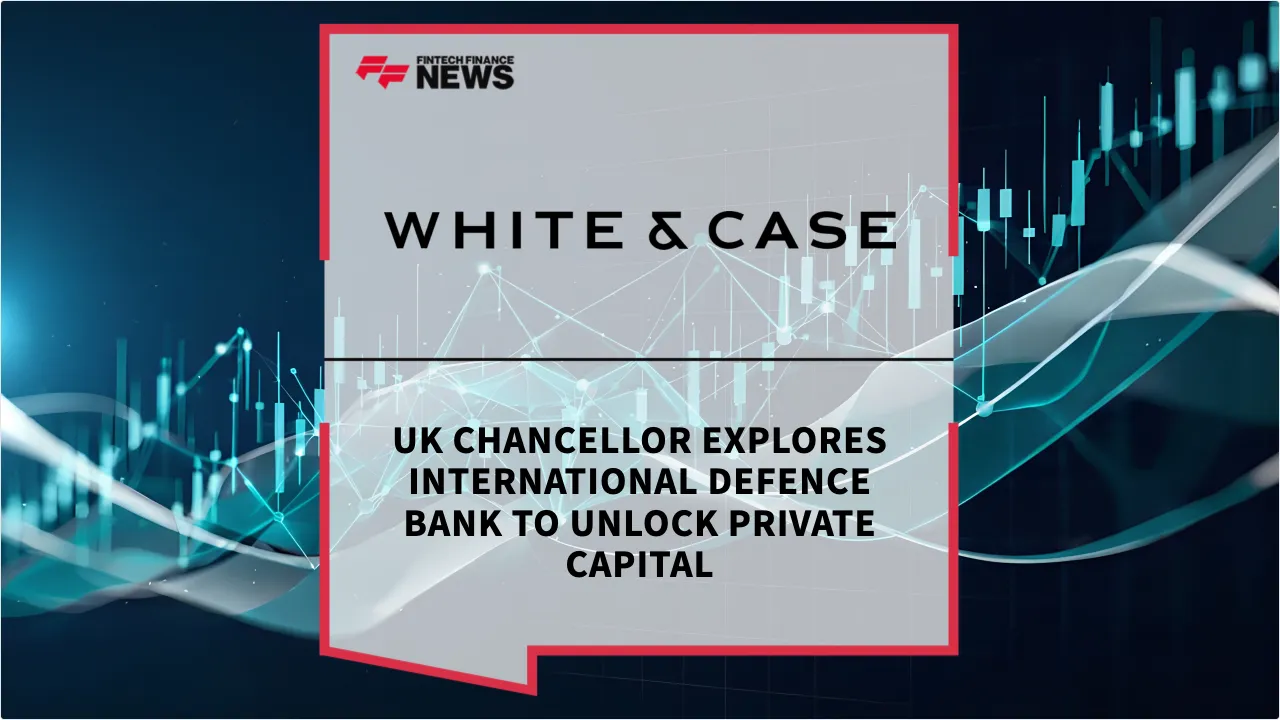 Press Release: UK Chancellor Explores International Defence Bank to Unlock Private Capital | Featured Image by FF News