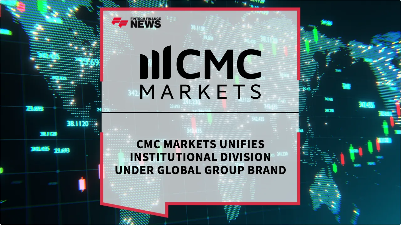 Press Release: CMC Markets Unifies Institutional Division Under Global Group Brand | Featured Image by FF News