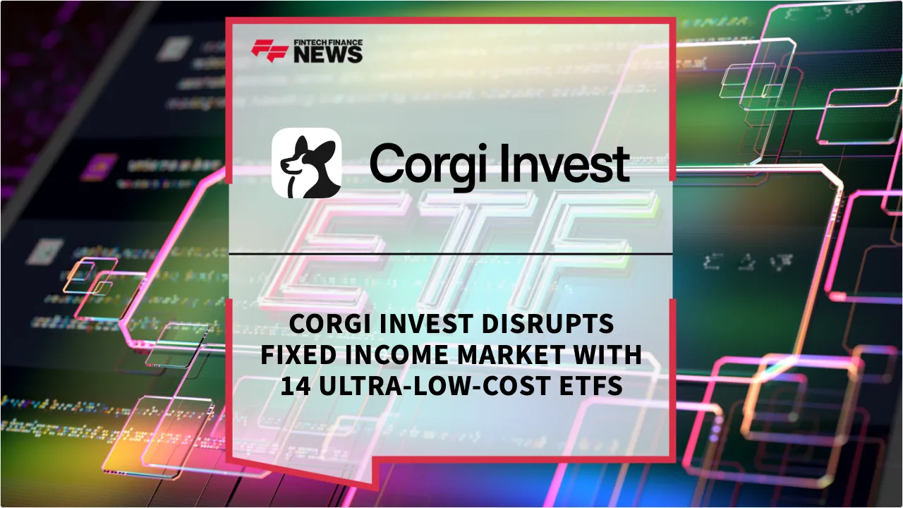 Press Release: Corgi Invest Disrupts Fixed Income Market with 14 Ultra-Low-Cost ETFs | Featured Image by FF News