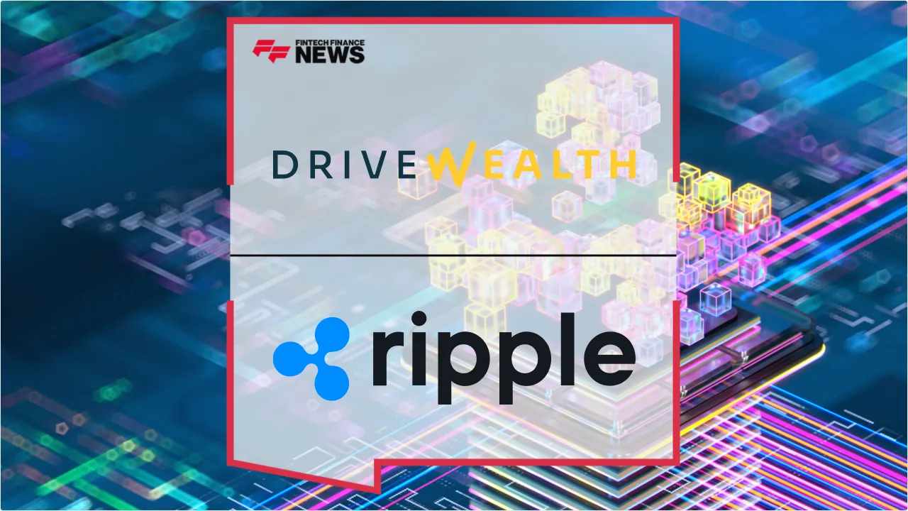 Press Release: DriveWealth and Ripple Partner to Launch Blockchain-Powered Global Investing Rails | Featured Image by FF News