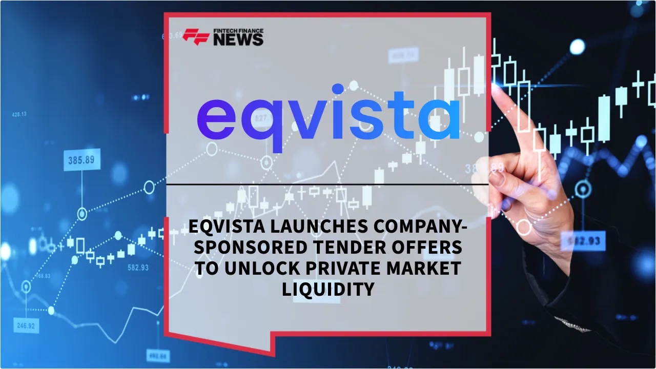 Press Release: Eqvista Launches Company-Sponsored Tender Offers to Unlock Private Market Liquidity | Featured Image by FF News