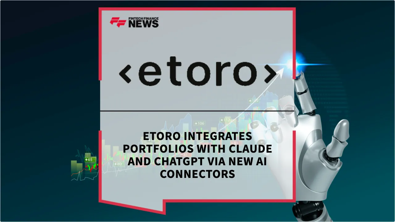 Press Release: eToro Integrates Portfolios with Claude and ChatGPT via New AI Connectors | Featured Image by FF News