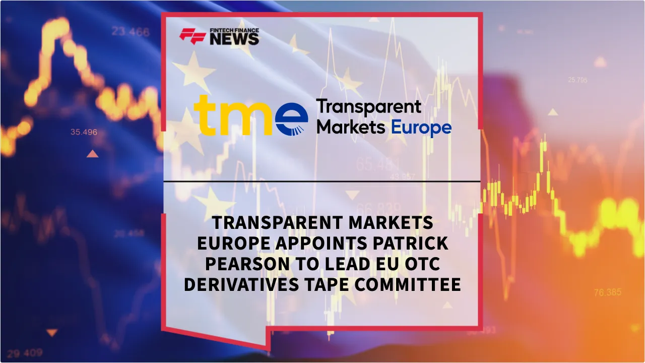Press Release: Transparent Markets Europe Appoints Patrick Pearson to Lead EU OTC Derivatives Tape Committee | Featured Image by FF News