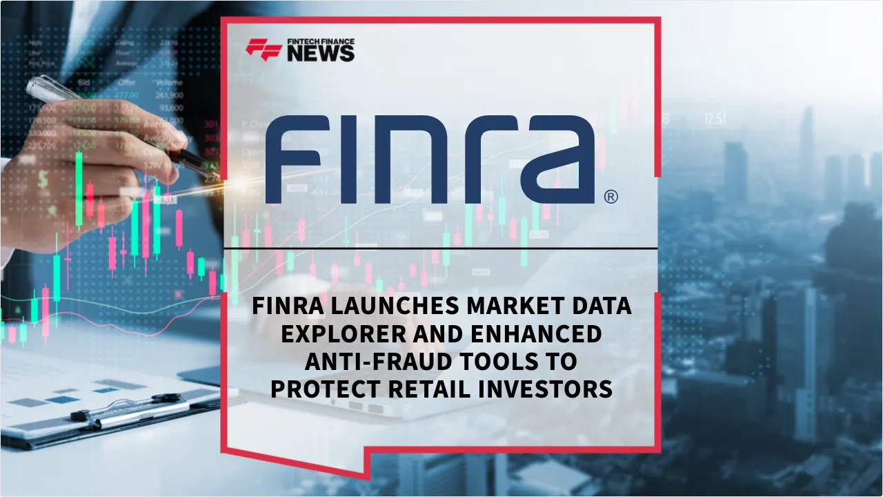 Press Release: FINRA Launches Market Data Explorer and Enhanced Anti-Fraud Tools to Protect Retail Investors | Featured Image by FF News