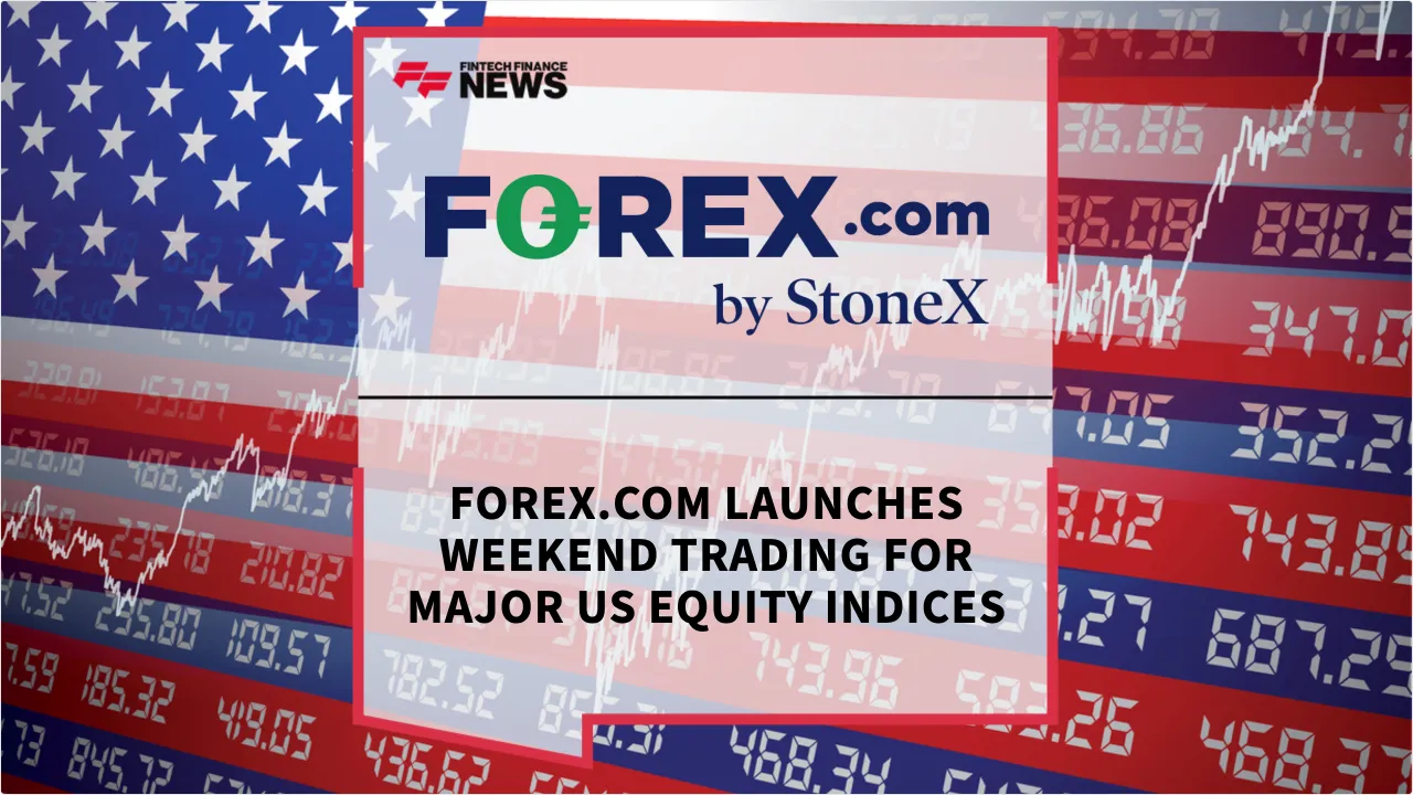 Press Release: FOREX.com Launches Weekend Trading for Major US Equity Indices | Featured Image by FF News