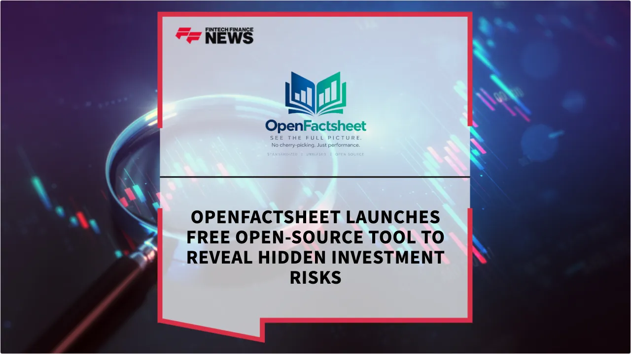 Press Release: OpenFactsheet Launches Free Open-Source Tool to Reveal Hidden Investment Risks | Featured Image by FF News