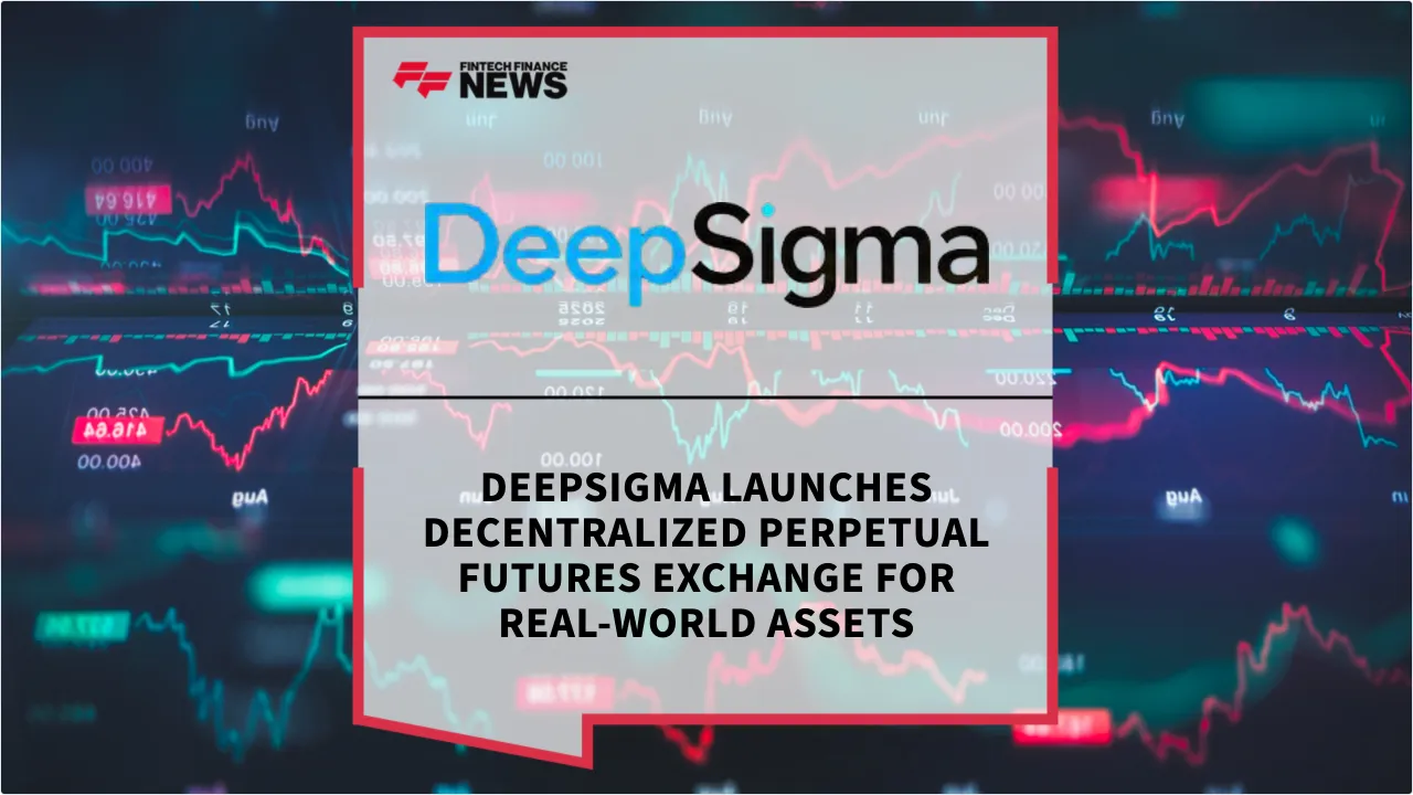 Press Release: DeepSigma Launches Decentralized Perpetual Futures Exchange for Real-World Assets | Featured Image by FF News