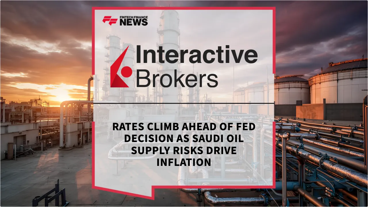 Press Release: Rates Climb Ahead of Fed Decision as Saudi Oil Supply Risks Drive Inflation | Featured Image by FF News