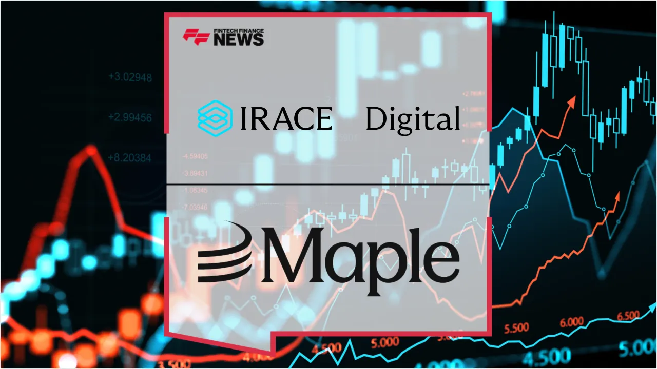 Press Release: IRACE Digital Bank Partners with Maple Finance to Bridge Onchain Assets and Traditional Fiat Markets | Featured Image by FF News