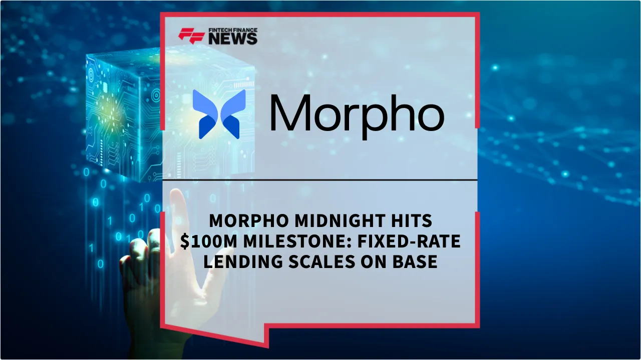 Press Release: Morpho Midnight Hits $100M Milestone: Fixed-Rate Lending Scales on Base | Featured Image by FF News