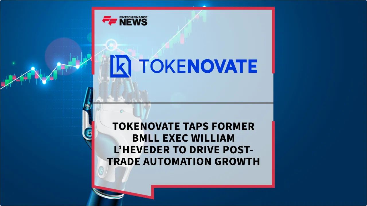 Press Release: Tokenovate Taps Former BMLL Exec William L’Heveder to Drive Post-Trade Automation Growth | Featured Image by FF News