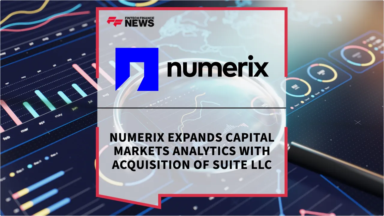 Press Release: Numerix Expands Capital Markets Analytics with Acquisition of Suite LLC | Featured Image by FF News