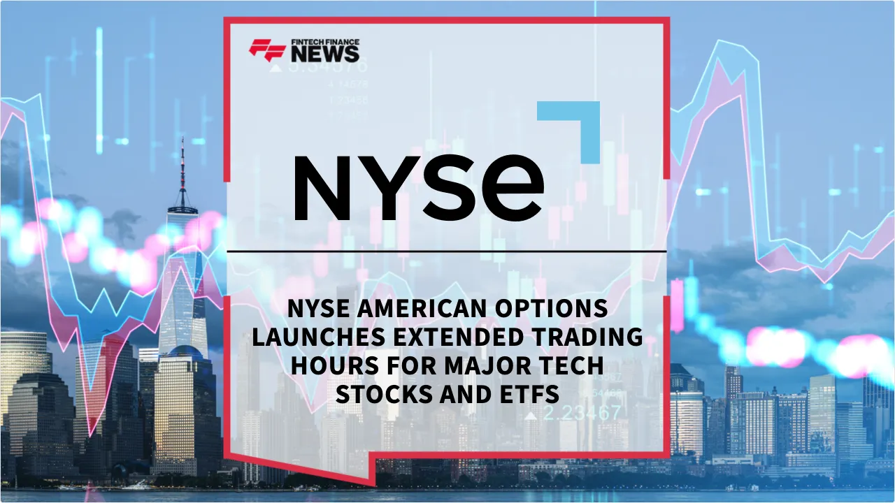 Press Release: NYSE American Options Launches Extended Trading Hours for Major Tech Stocks and ETFs | Featured Image by FF News