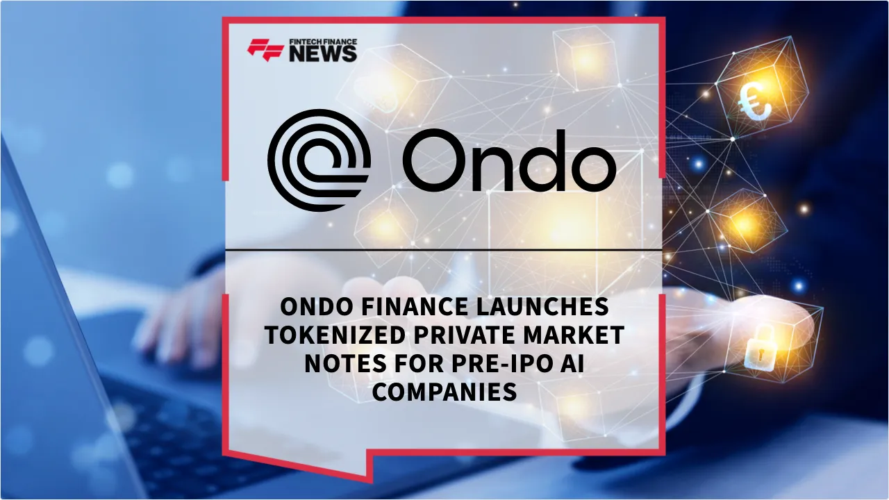 Press Release: Ondo Finance Launches Tokenized Private Market Notes for Pre-IPO AI Companies | Featured Image by FF News
