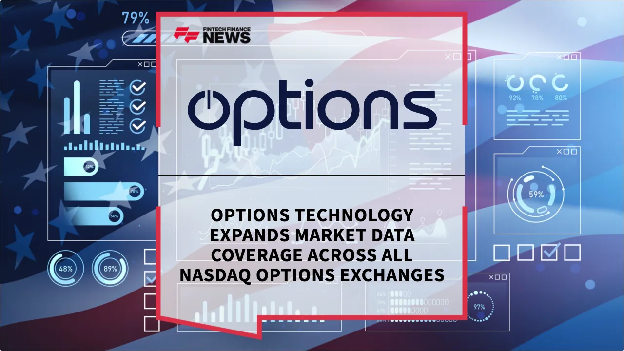 Press Release: Options Technology Expands Market Data Coverage Across All Nasdaq Options Exchanges | Featured Image by FF News