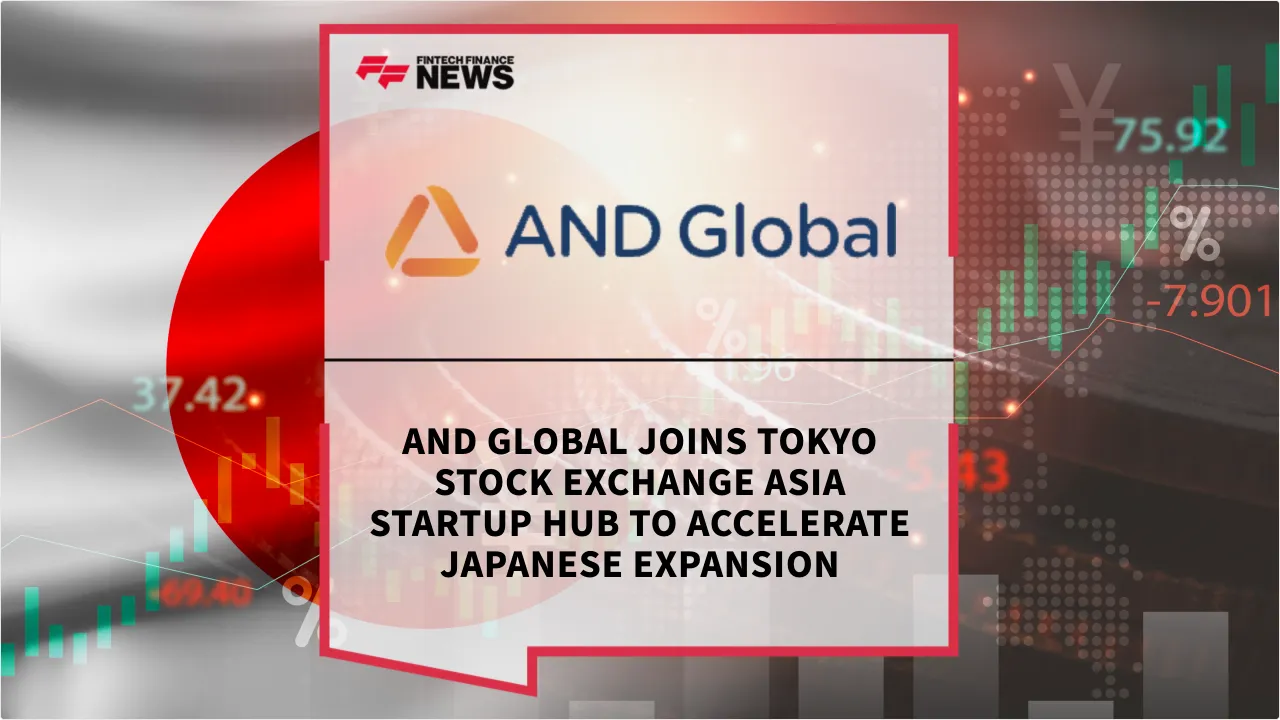 Press Release: AND Global Joins Tokyo Stock Exchange Asia Startup Hub to Accelerate Japanese Expansion | Featured Image by FF News