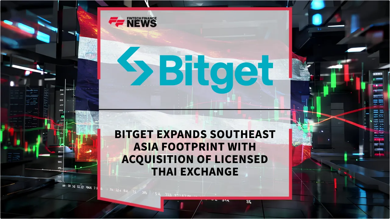 Press Release: Bitget Expands Southeast Asia Footprint with Acquisition of Licensed Thai Exchange | Featured Image by FF News