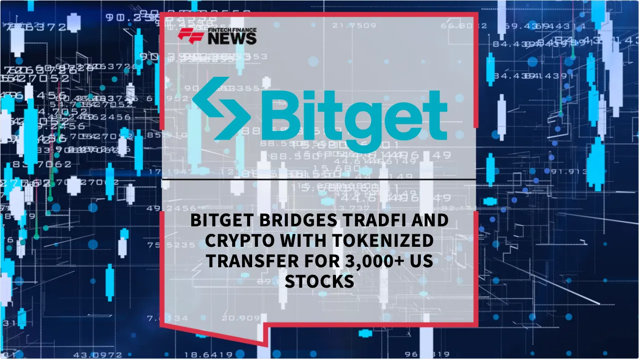 Press Release: Bitget Bridges TradFi and Crypto with Tokenized Transfer for 3,000+ US Stocks | Featured Image by FF News