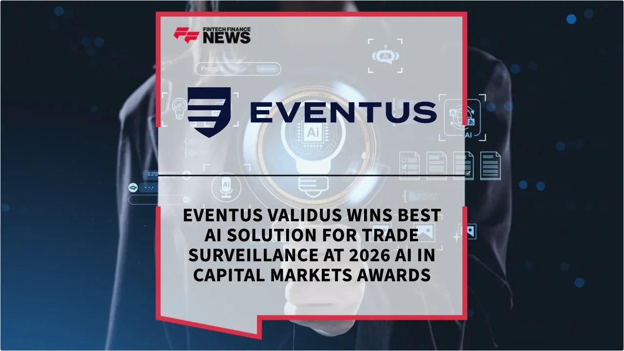 Press Release: Eventus Validus Wins Best AI Solution for Trade Surveillance at 2026 AI in Capital Markets Awards | Featured Image by FF News