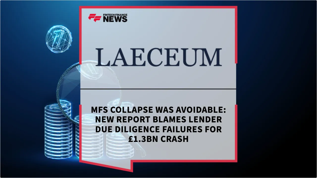 Press Release: MFS Collapse Was Avoidable: New Report Blames Lender Due Diligence Failures for £1.3bn Crash | Featured Image by FF News