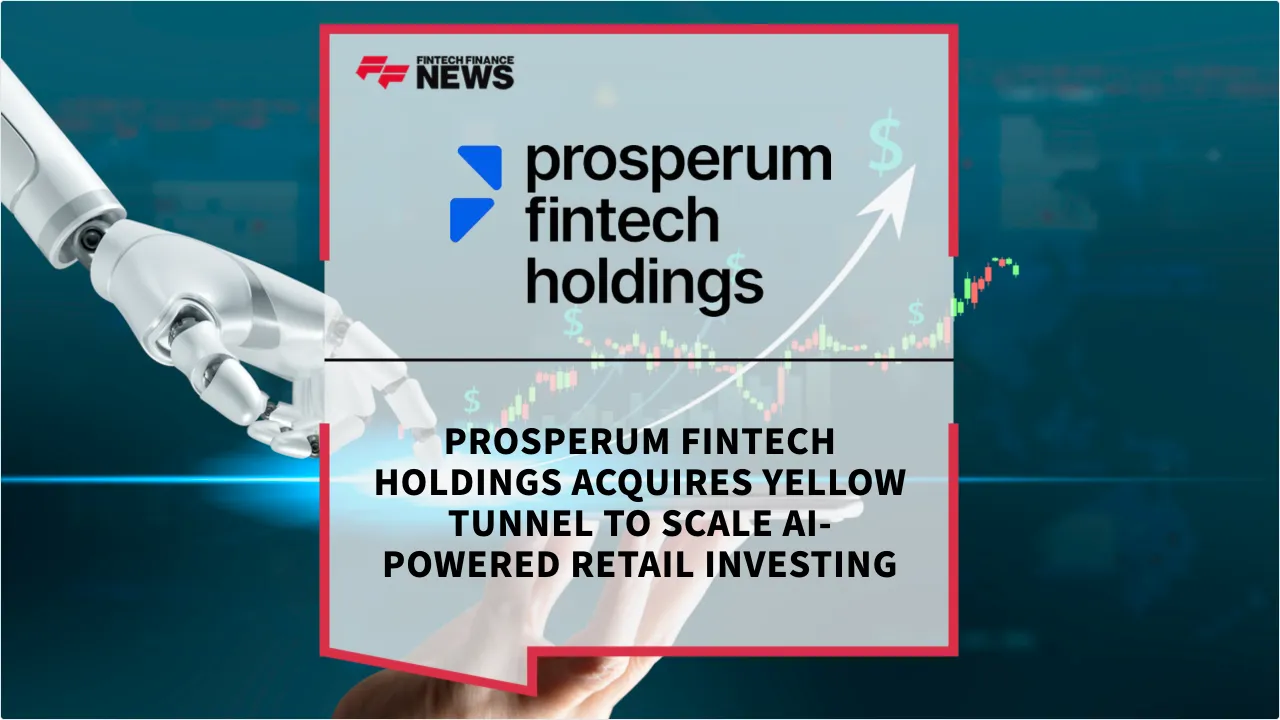 Press Release: Prosperum Fintech Holdings Acquires Yellow Tunnel to Scale AI-Powered Retail Investing | Featured Image by FF News
