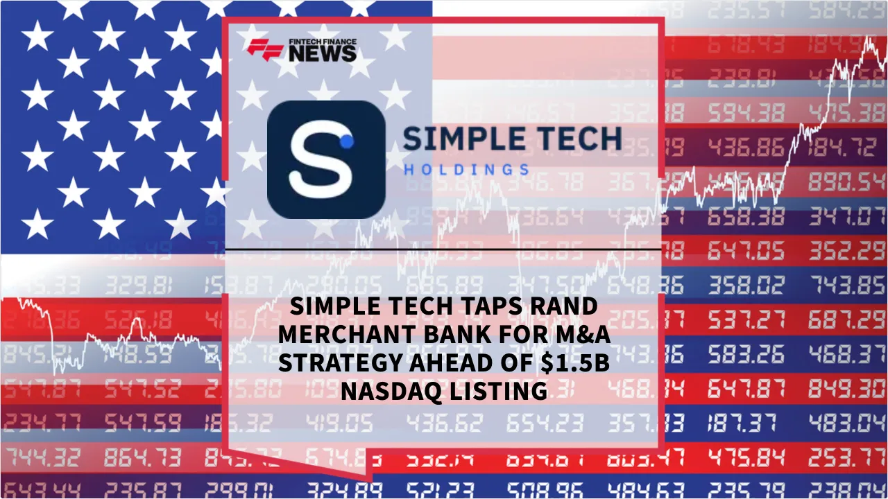 Press Release: Simple Tech Taps Rand Merchant Bank for M&A Strategy Ahead of $1.5B Nasdaq Listing | Featured Image by FF News