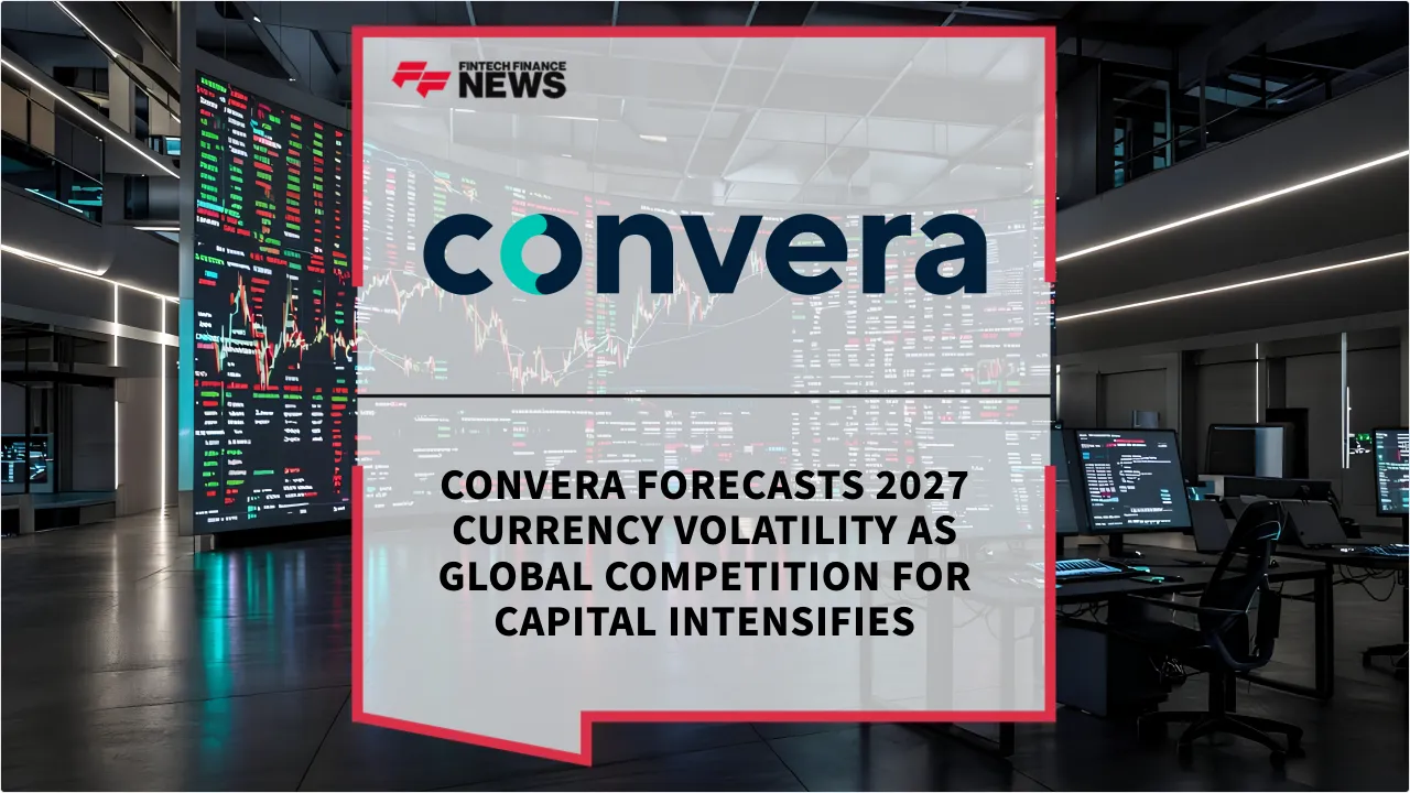 Press Release: Convera Forecasts 2027 Currency Volatility as Global Competition for Capital Intensifies | Featured Image by FF News