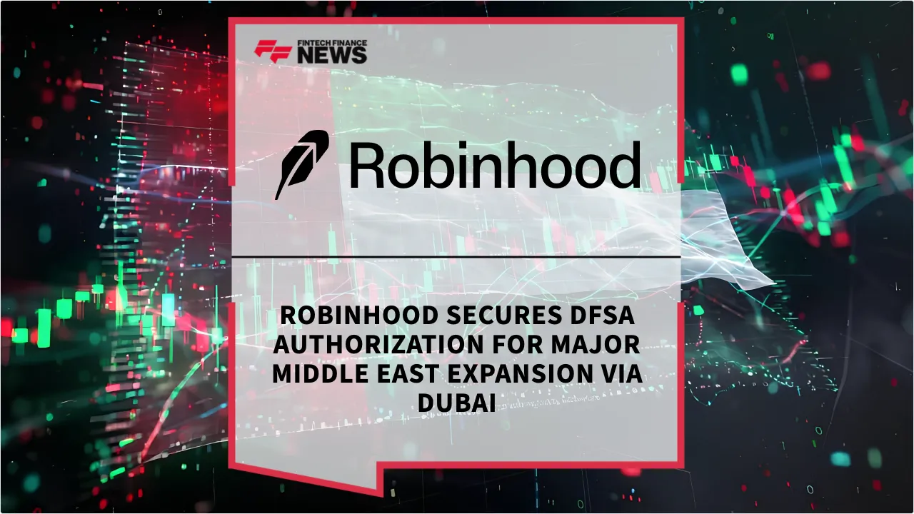 Press Release: Robinhood Secures DFSA Authorization for Major Middle East Expansion via Dubai | Featured Image by FF News