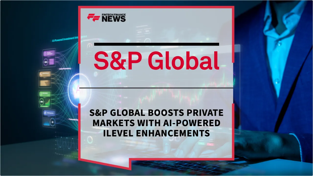Press Release: S&P Global Boosts Private Markets with AI-Powered iLEVEL Enhancements | Featured Image by FF News