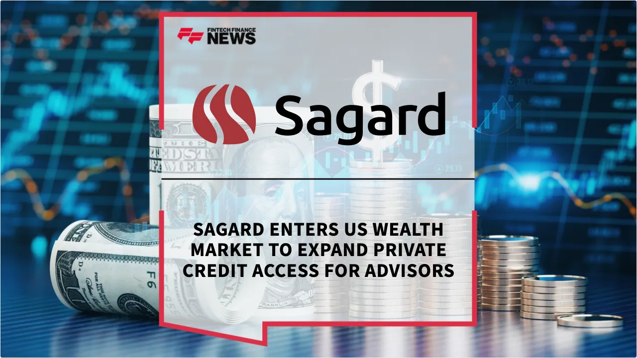 Press Release: Sagard Enters US Wealth Market to Expand Private Credit Access for Advisors | Featured Image by FF News