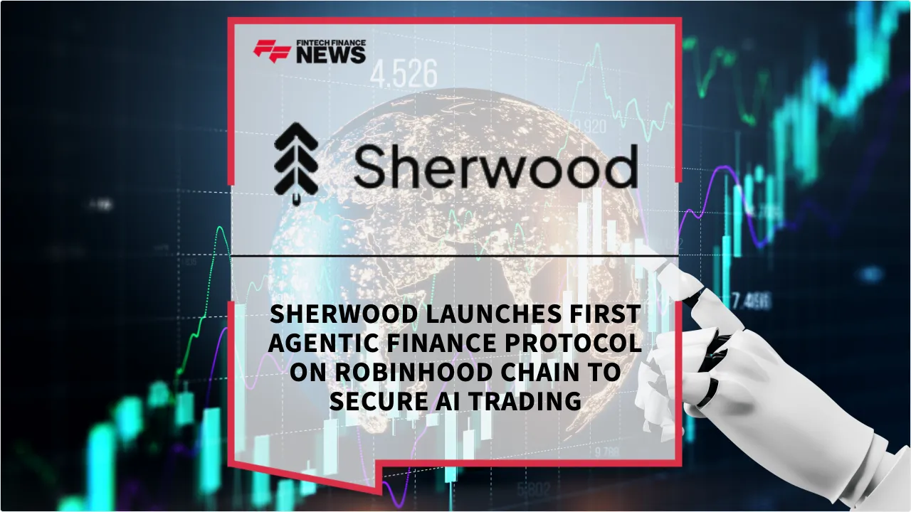 Press Release: Sherwood Launches First Agentic Finance Protocol on Robinhood Chain to Secure AI Trading | Featured Image by FF News