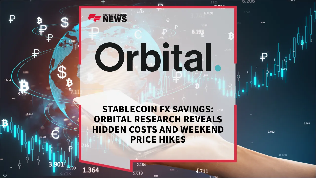 Press Release: Stablecoin FX Savings: Orbital Research Reveals Hidden Costs and Weekend Price Hikes | Featured Image by FF News