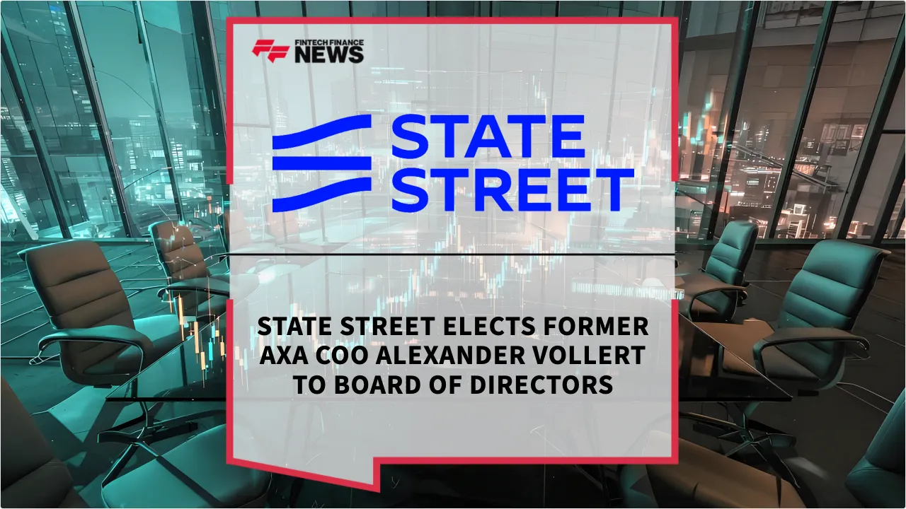 Press Release: State Street Elects Former AXA COO Alexander Vollert to Board of Directors | Featured Image by FF News