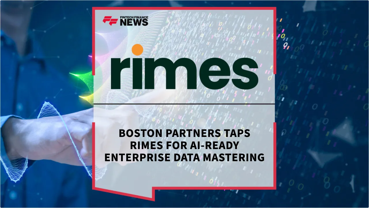 Press Release: Boston Partners Taps Rimes for AI-Ready Enterprise Data Mastering | Featured Image by FF News