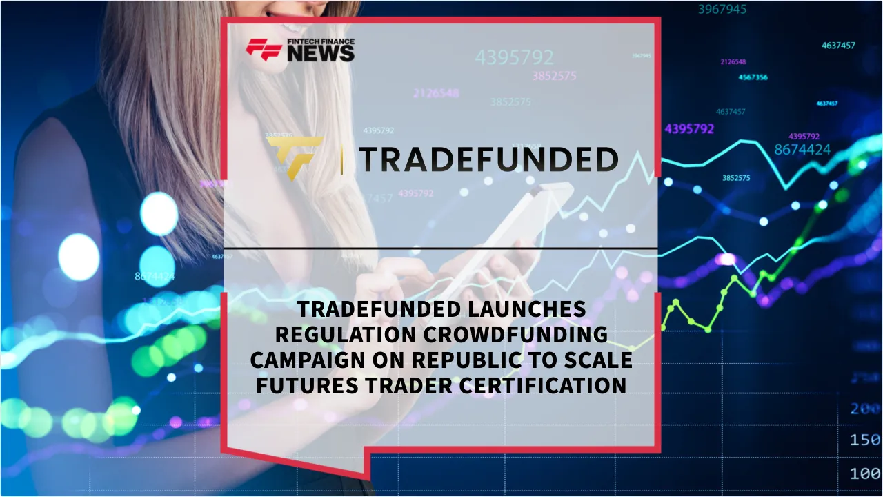 Press Release: TRADEFUNDED Launches Regulation Crowdfunding Campaign on Republic to Scale Futures Trader Certification | Featured Image by FF News