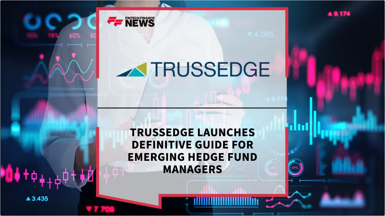 Press Release: TrussEdge Launches Definitive Guide for Emerging Hedge Fund Managers | Featured Image by FF News